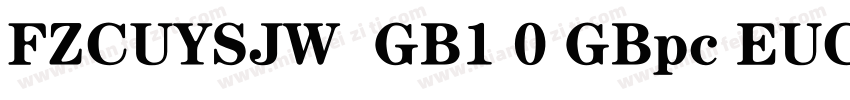 FZCUYSJW  GB1 0 GBpc EUC H字体转换